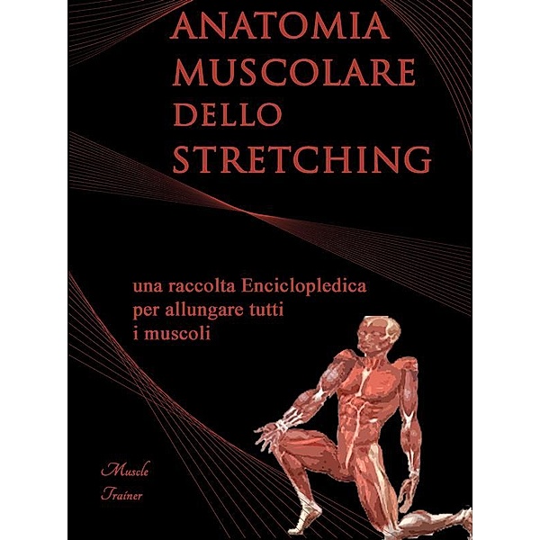 Anatomia Muscolare dello Stretching, Muscle Trainer