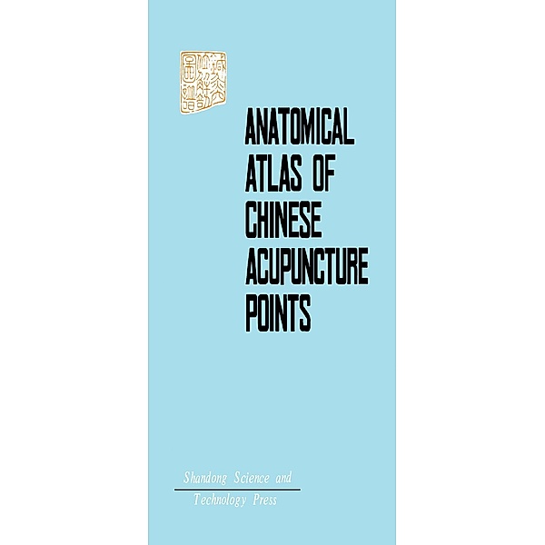 Anatomical Atlas of Chinese Acupuncture Points, Sam Stuart