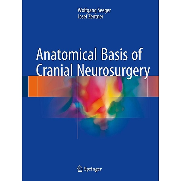 Anatomical Basis of Cranial Neurosurgery, Wolfgang Seeger, Josef Zentner