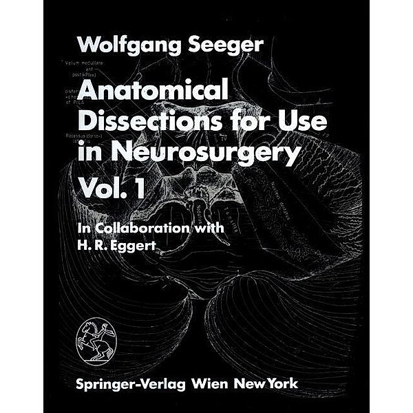 Anatomical Dissections for Use in Neurosurgery, Wolfgang Seeger