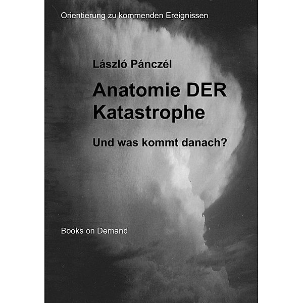Anatomie DER Katastrophe, László Pánczél