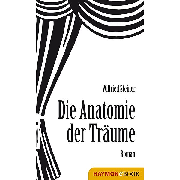 Anatomie der Träume, Wilfried Steiner