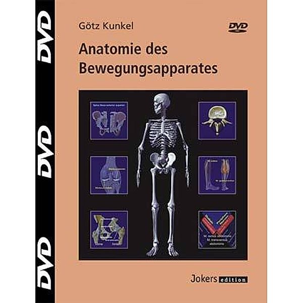 Anatomie des Bewegungsapparates - 1 DVD, Götz Kunkel