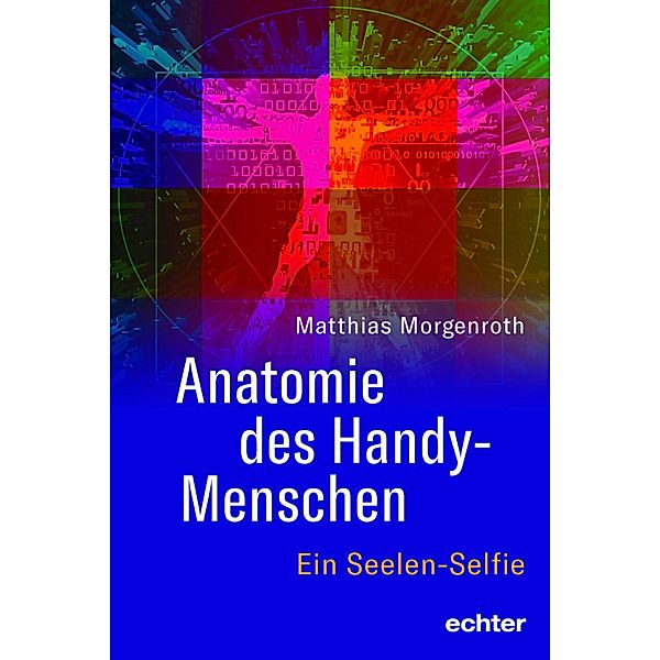 Anatomie des Handy-Menschen, Matthias Morgenroth