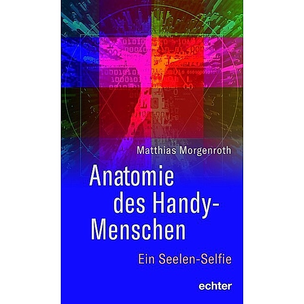 Anatomie des Handy-Menschen, Matthias Morgenroth