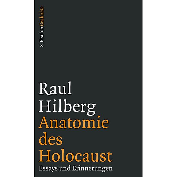 Anatomie des Holocaust, Raul Hilberg