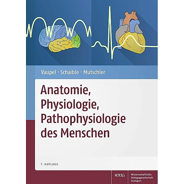 Anatomie, Physiologie, Pathophysiologie des Menschen, Ernst Mutschler, Hans-Georg Schaible, Peter Vaupel
