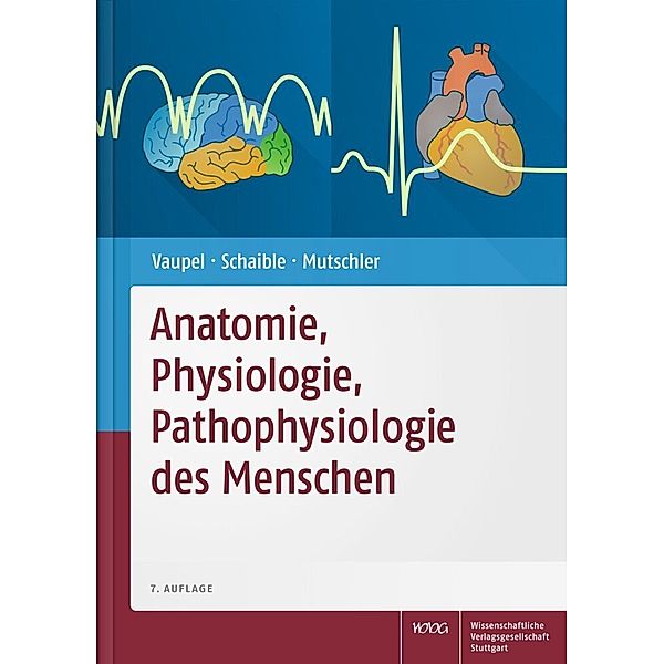 Anatomie, Physiologie, Pathophysiologie des Menschen, Peter Vaupel, Hans-Georg Schaible, Ernst Mutschler