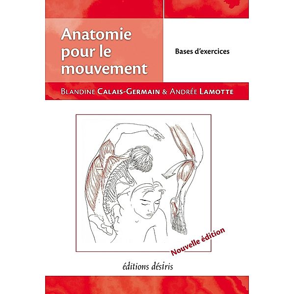 Anatomie pour le mouvement volume 2 : Bases d'exercices / Hors-collection, Calais-Germain Blandine