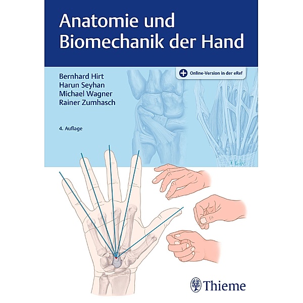 Anatomie und Biomechanik der Hand, Bernhard Hirt, Harun Seyhan, Rainer Zumhasch