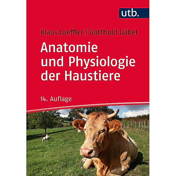 Anatomie und Physiologie der Haustiere, Klaus Loeffler, Gotthold Gäbel