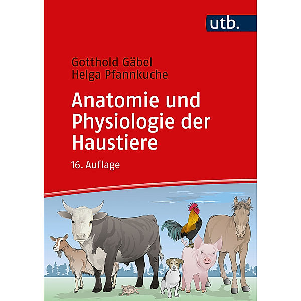Anatomie und Physiologie der Haustiere, Gotthold Gäbel, Helga Pfannkuche