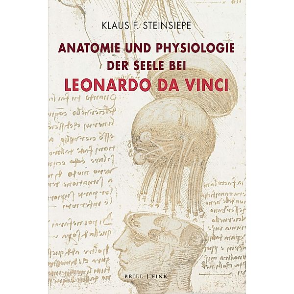 Anatomie und Physiologie der Seele bei Leonardo da Vinci, Klaus F. Steinsiepe