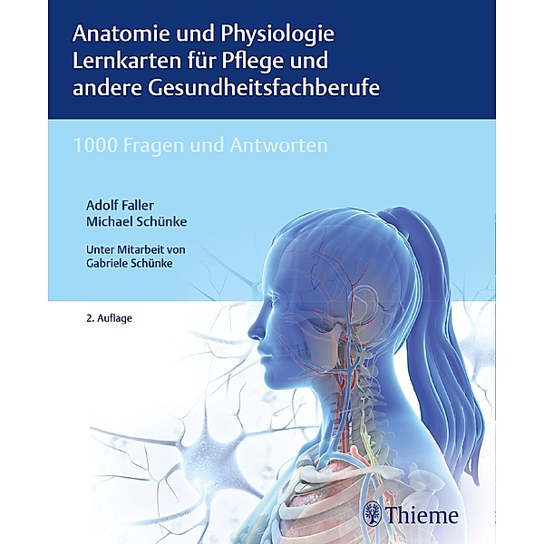 Anatomie und Physiologie Lernkarten für Pflege und andere Gesundheitsfachberufe, Adolf Faller, Michael Schünke