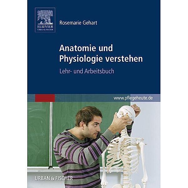 Anatomie und Physiologie verstehen, Rosemarie Gehart