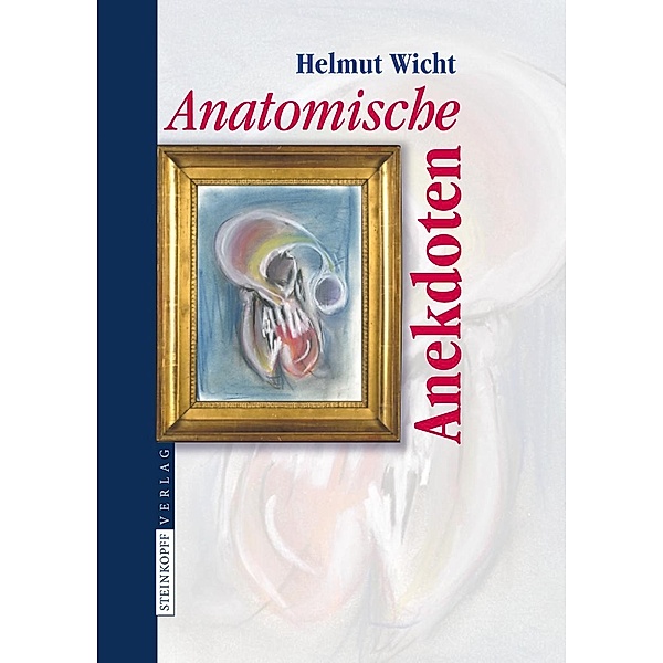 Anatomische Anekdoten, Helmut Wicht