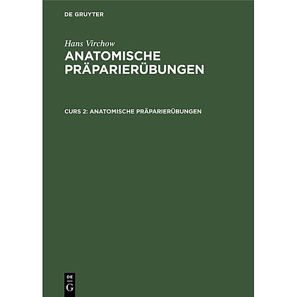 Anatomische Präparierübungen, Hans Virchow