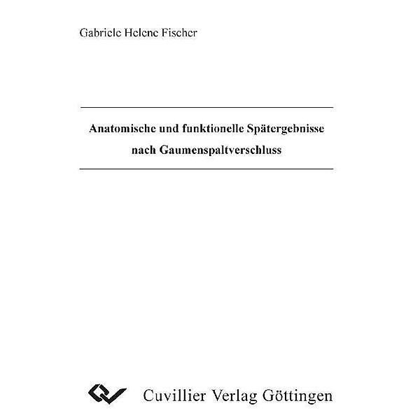 Anatomische und funktionelle Spätergebnisse nach Gaumenspaltverschluss