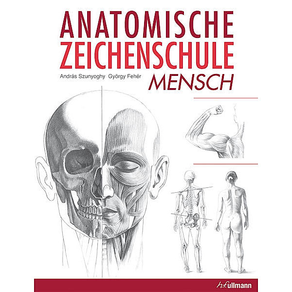 Anatomische Zeichenschule: Bd.1 Mensch, Andras Szunyoghy, György Fehér