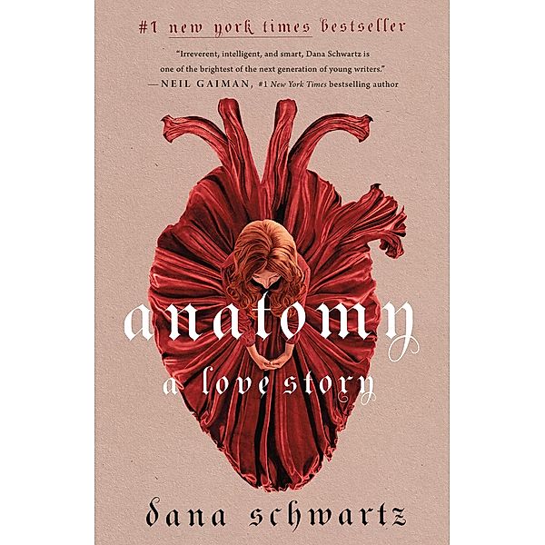 Anatomy: A Love Story / The Anatomy Duology Bd.1, Dana Schwartz