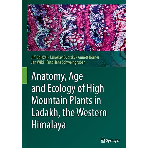 Anatomy, Age and Ecology of High Mountain Plants in Ladakh, the Western Himalaya, Jirí Dolezal, Miroslav Dvorský, Annett Börner