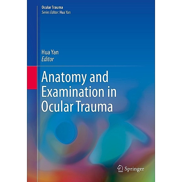 Anatomy and Examination in Ocular Trauma / Ocular Trauma