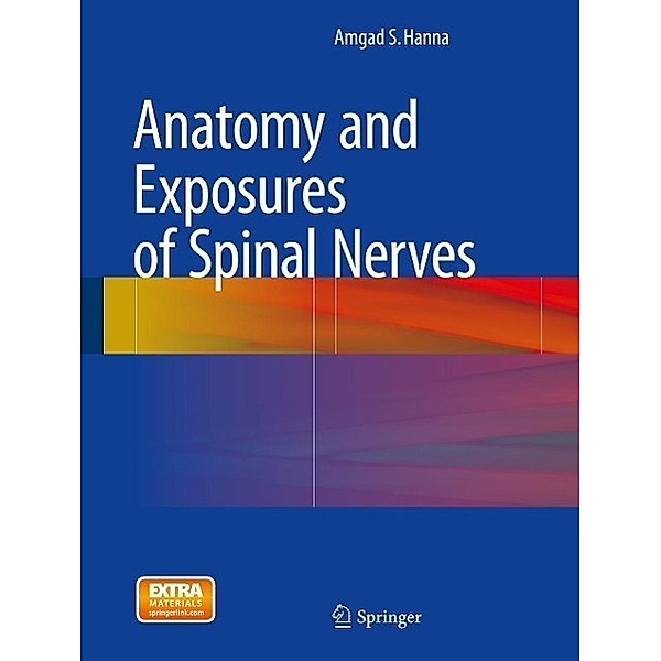 Anatomy and Exposures of Spinal Nerves, Amgad S. Hanna