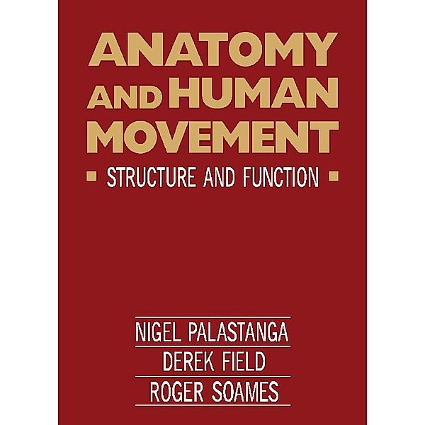 Anatomy and Human Movement, Nigel Palastanga, Derek Field, Roger W. Soames