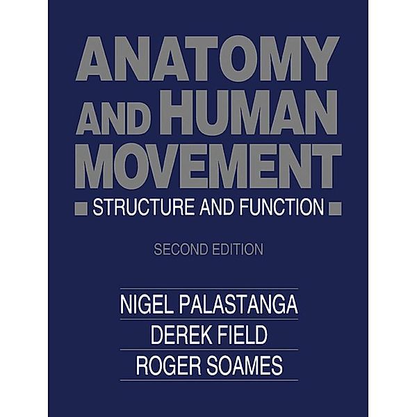 Anatomy and Human Movement, Nigel Palastanga, Derek Field, Roger W. Soames