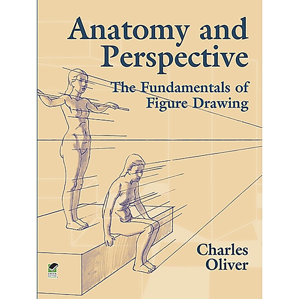 Anatomy and Perspective / Dover Art Instruction, Charles Oliver