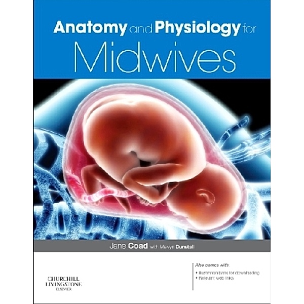 Anatomy and Physiology for Midwives, Jane Coad, Melvyn Dunstall