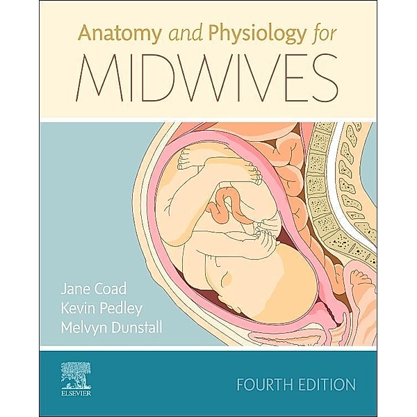 Anatomy And Physiology For Midwives, Jane Coad, Kevin Pedley, Melvyn Dunstall