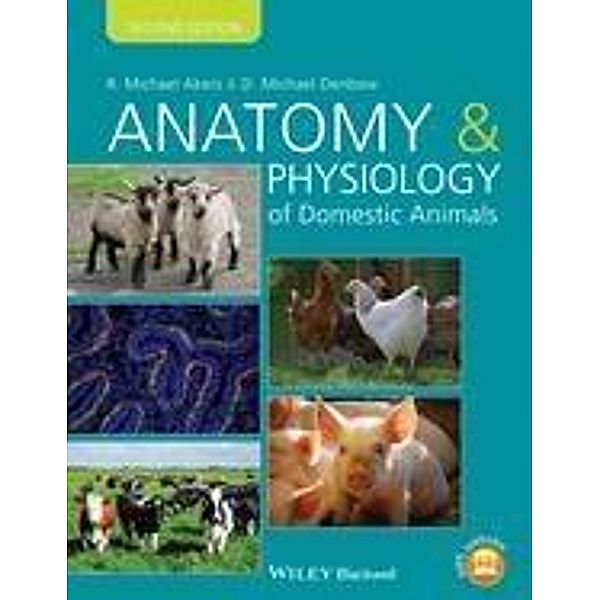 Anatomy and Physiology of Domestic Animals, R. Michael Akers, D. Michael Denbow