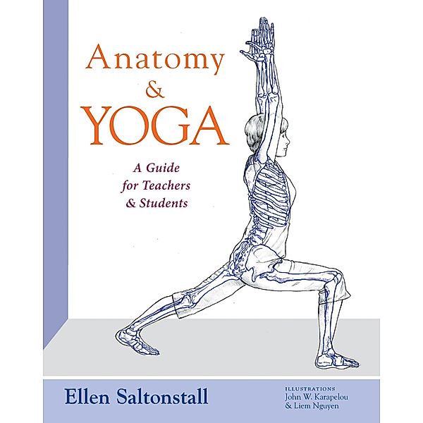 Anatomy and Yoga: A Guide for Teachers and Students, Ellen Saltonstall