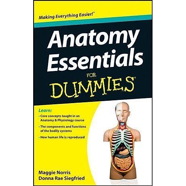 Anatomy Essentials For Dummies, Maggie A. Norris, Donna Rae Siegfried