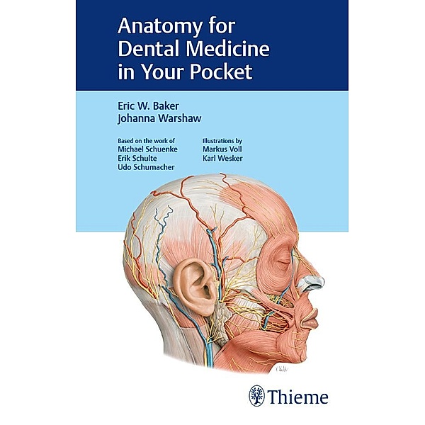 Anatomy for Dental Medicine in Your Pocket, Eric W. Baker, Johanna Warshaw