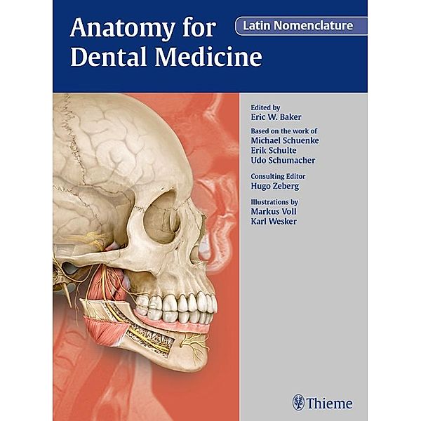 Anatomy for Dental Medicine, Latin Nomenclature, Eric W. Baker, Michael Schuenke, Erik Schulte, Udo Schumacher