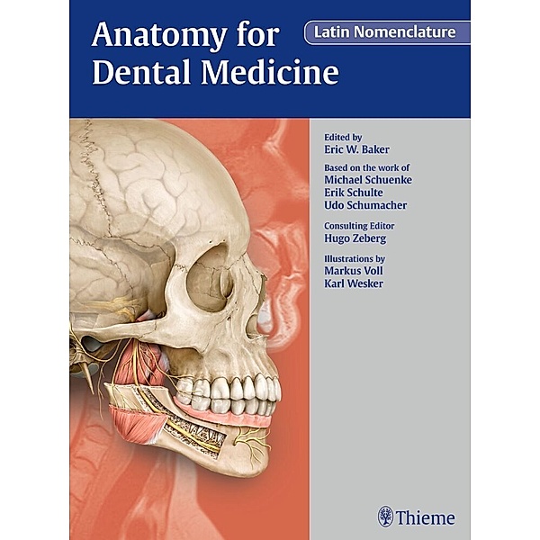 Anatomy for Dental Medicine, Latin Nomenclature, Eric W. Baker, Michael Schuenke, Erik Schulte, Udo Schumacher