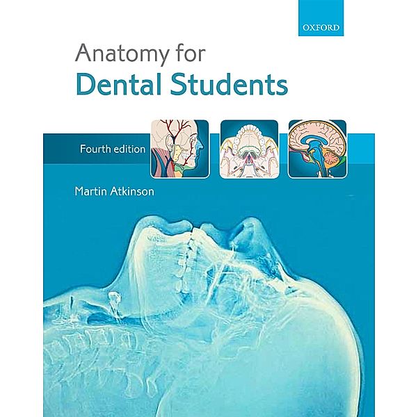 Anatomy for Dental Students, Martin E. Atkinson