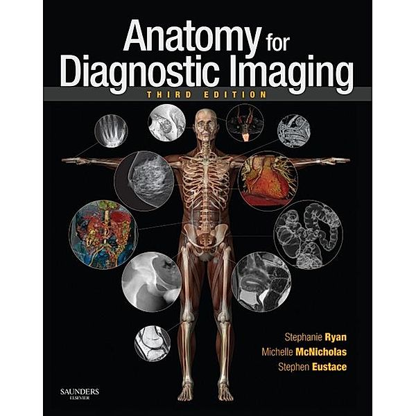 Anatomy for Diagnostic Imaging E-Book, Stephanie Ryan, Michelle McNicholas, Stephen J Eustace