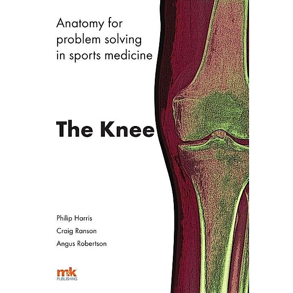Anatomy for problem solving in sports medicine, Philip F Harris