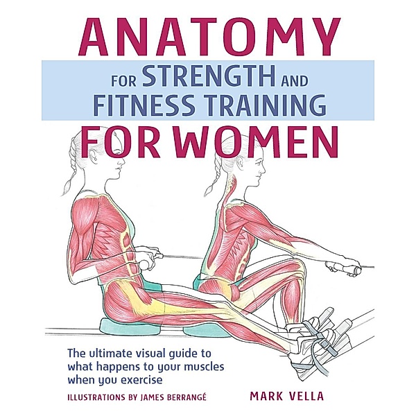 Anatomy for Strength and Fitness Training For Women / IMM Lifestyle Books, Mark Vella