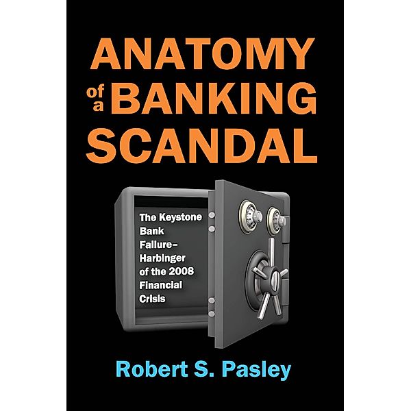 Anatomy of a Banking Scandal, Robert Pasley