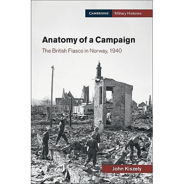 Anatomy of a Campaign / Cambridge Military Histories, John Kiszely