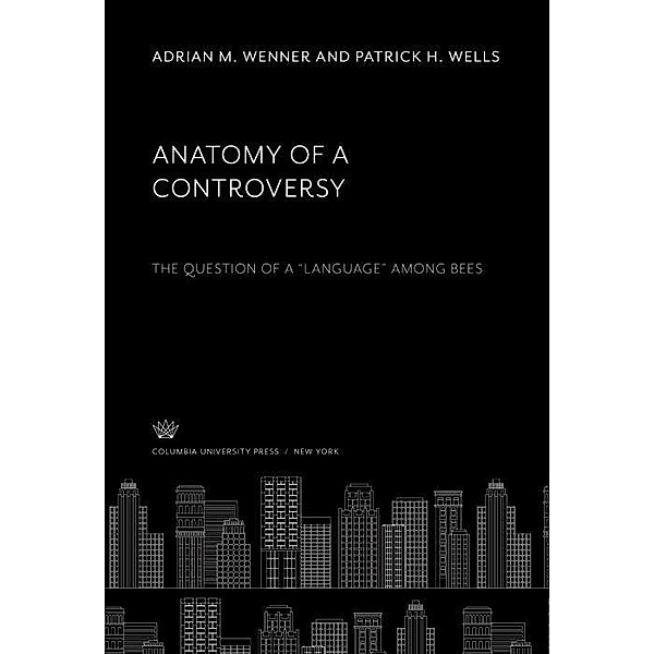 Anatomy of a Controversy, Patrick H. Wells, Adrian M. Wenner