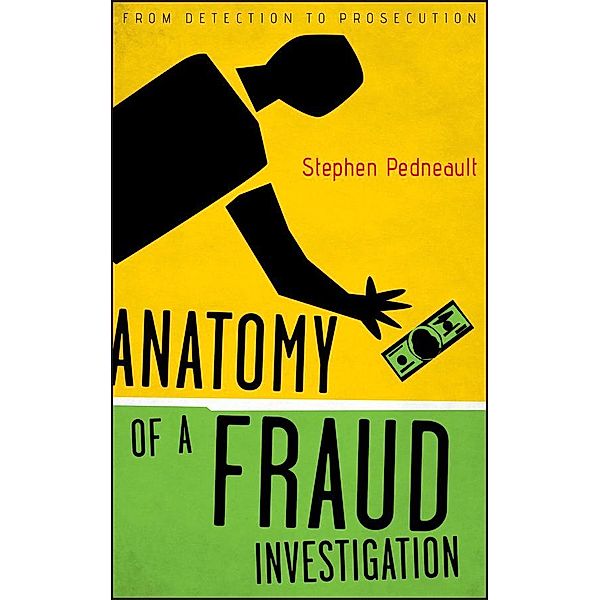 Anatomy of a Fraud Investigation, Stephen Pedneault