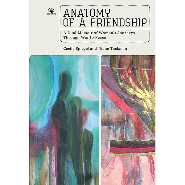 Anatomy of a Friendship, Cecile Spiegel, Diane Tuckman