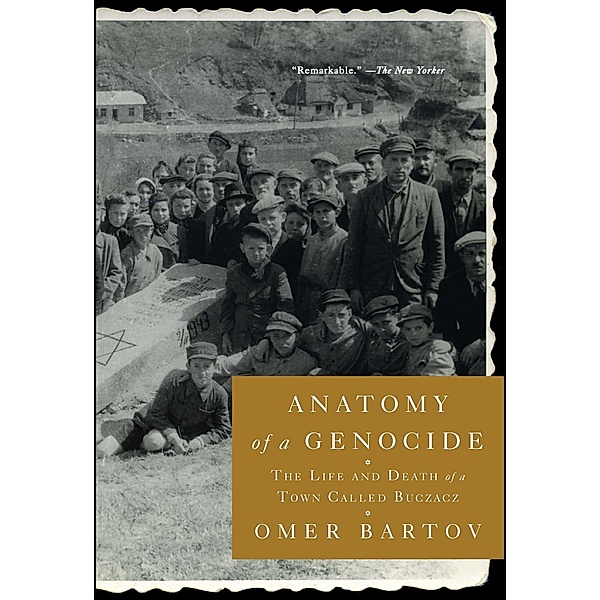 Anatomy of a Genocide, Omer Bartov