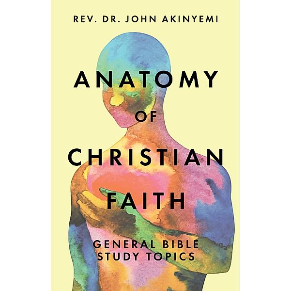 Anatomy of Christian Faith, Rev. John Akinyemi