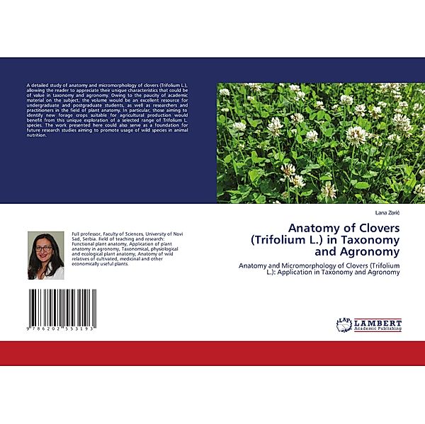 Anatomy of Clovers (Trifolium L.) in Taxonomy and Agronomy, Lana Zoric